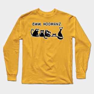 Eww Hoomanz 2 Long Sleeve T-Shirt